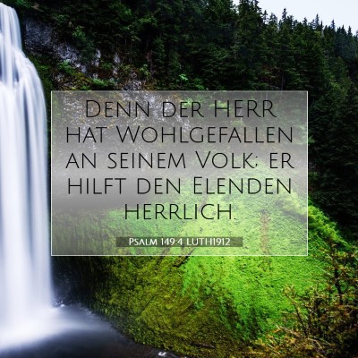 Picture 07 - Psalm 149:4 LUTH1912 - Denn der HERR hat Wohlgefallen an seinem Volk; er - Bible Verse Picture