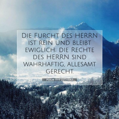 Picture 07 - Psalm 19:9 LUTH1912 - Die Furcht des HERRN ist rein und bleibt - Bible Verse Picture