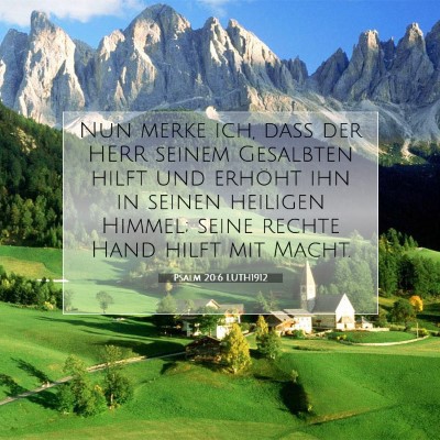 Picture 07 - Psalm 20:6 LUTH1912 - Nun merke ich, daß der HERR seinem Gesalbten - Bible Verse Picture