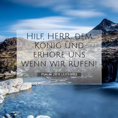 Picture 07 - Psalm 20:9 LUTH1912 - Hilf, HERR, dem König und erhöre uns wenn wir - Bible Verse Picture