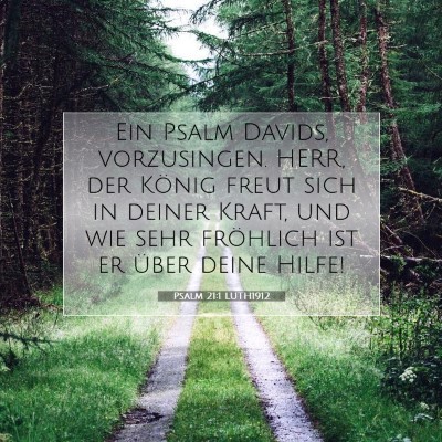 Picture 07 - Psalm 21:1 LUTH1912 - Ein Psalm Davids, vorzusingen. HERR, der König - Bible Verse Picture