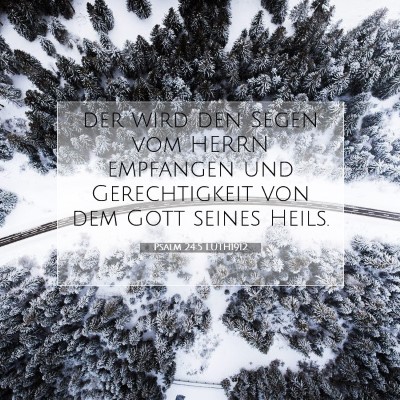 Picture 07 - Psalm 24:5 LUTH1912 - der wird den Segen vom HERRN empfangen und - Bible Verse Picture