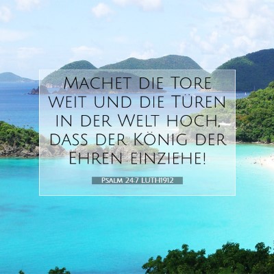 Picture 07 - Psalm 24:7 LUTH1912 - Machet die Tore weit und die Türen in der Welt - Bible Verse Picture