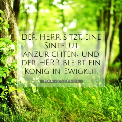 Picture 07 - Psalm 29:10 LUTH1912 - Der HERR sitzt, eine Sintflut anzurichten; und - Bible Verse Picture