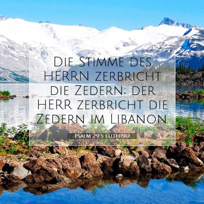 Picture 07 - Psalm 29:5 LUTH1912 - Die Stimme des HERRN zerbricht die Zedern; der - Bible Verse Picture