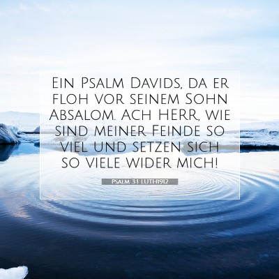 Picture 07 - Psalm 3:1 LUTH1912 - Ein Psalm Davids, da er floh vor seinem Sohn - Bible Verse Picture