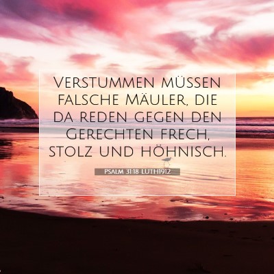 Picture 07 - Psalm 31:18 LUTH1912 - Verstummen müssen falsche Mäuler, die da reden - Bible Verse Picture