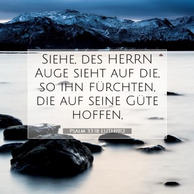Picture 07 - Psalm 33:18 LUTH1912 - Siehe, des HERRN Auge sieht auf die, so ihn - Bible Verse Picture