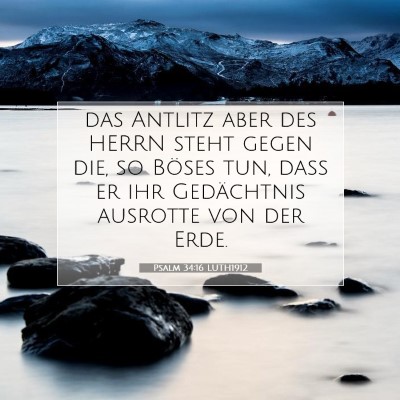 Picture 07 - Psalm 34:16 LUTH1912 - das Antlitz aber des HERRN steht gegen die, so - Bible Verse Picture