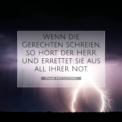 Picture 07 - Psalm 34:17 LUTH1912 - Wenn die Gerechten schreien, so hört der HERR - Bible Verse Picture