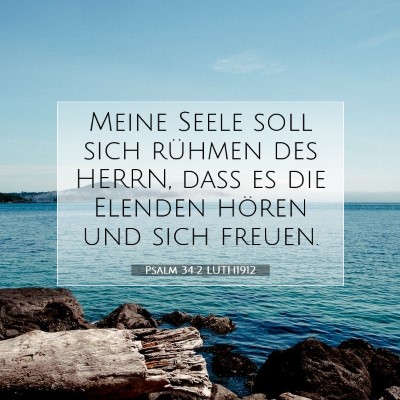 Picture 07 - Psalm 34:2 LUTH1912 - Meine Seele soll sich rühmen des HERRN, daß es - Bible Verse Picture