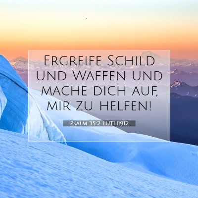 Picture 07 - Psalm 35:2 LUTH1912 - Ergreife Schild und Waffen und mache dich auf, - Bible Verse Picture
