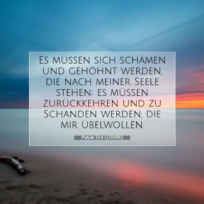 Picture 07 - Psalm 35:4 LUTH1912 - Es müssen sich schämen und gehöhnt werden, die - Bible Verse Picture