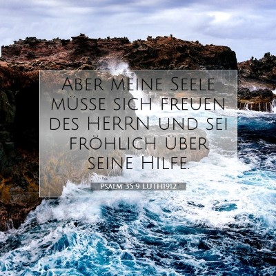Picture 07 - Psalm 35:9 LUTH1912 - Aber meine Seele müsse sich freuen des HERRN und - Bible Verse Picture