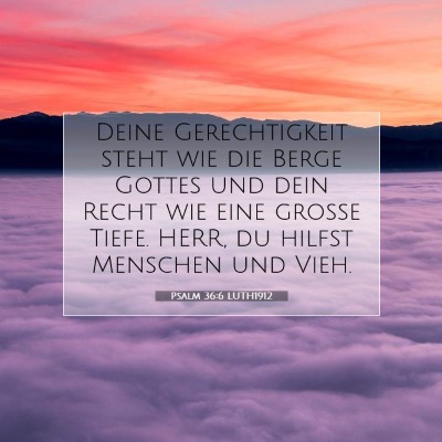 Picture 07 - Psalm 36:6 LUTH1912 - Deine Gerechtigkeit steht wie die Berge Gottes - Bible Verse Picture