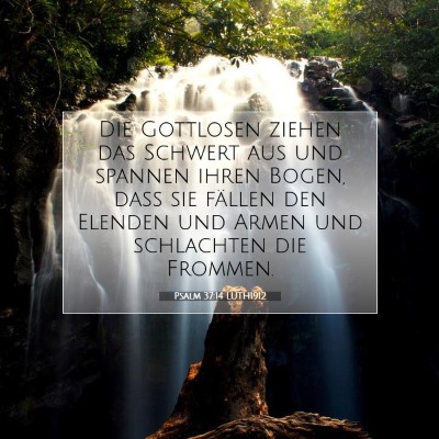 Picture 07 - Psalm 37:14 LUTH1912 - Die Gottlosen ziehen das Schwert aus und spannen - Bible Verse Picture