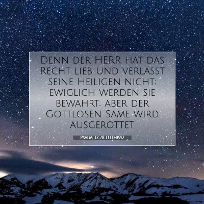Picture 07 - Psalm 37:28 LUTH1912 - Denn der HERR hat das Recht lieb und verläßt - Bible Verse Picture