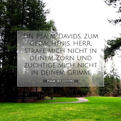 Picture 07 - Psalm 38:1 LUTH1912 - Ein Psalm Davids, zum Gedächtnis. HERR, strafe - Bible Verse Picture