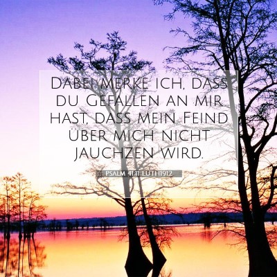 Picture 07 - Psalm 41:11 LUTH1912 - Dabei merke ich, daß du Gefallen an mir hast, - Bible Verse Picture