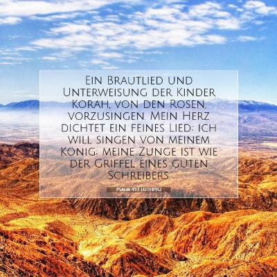 Picture 07 - Psalm 45:1 LUTH1912 - Ein Brautlied und Unterweisung der Kinder Korah, - Bible Verse Picture