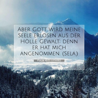 Picture 07 - Psalm 49:15 LUTH1912 - Aber Gott wird meine Seele erlösen aus der - Bible Verse Picture