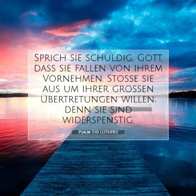 Picture 07 - Psalm 5:10 LUTH1912 - Sprich sie schuldig, Gott, daß sie fallen von - Bible Verse Picture