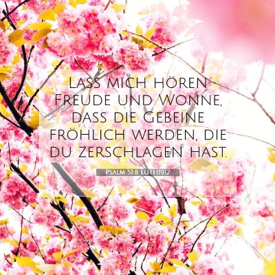 Picture 07 - Psalm 51:8 LUTH1912 - Laß mich hören Freude und Wonne, daß die - Bible Verse Picture