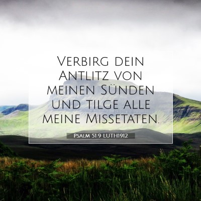 Picture 07 - Psalm 51:9 LUTH1912 - Verbirg dein Antlitz von meinen Sünden und tilge - Bible Verse Picture