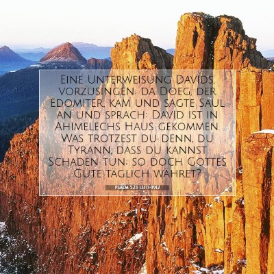 Picture 07 - Psalm 52:1 LUTH1912 - Eine Unterweisung Davids, vorzusingen; da Doeg, - Bible Verse Picture