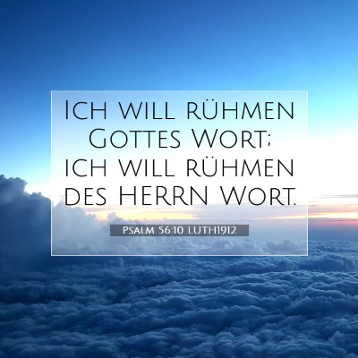 Picture 07 - Psalm 56:10 LUTH1912 - Ich will rühmen Gottes Wort; ich will rühmen - Bible Verse Picture