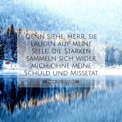 Picture 07 - Psalm 59:3 LUTH1912 - Denn siehe, HERR, sie lauern auf meine Seele; die - Bible Verse Picture