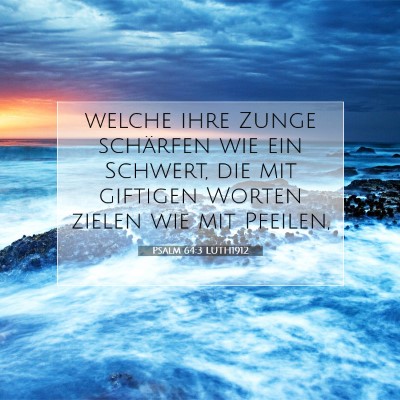 Picture 07 - Psalm 64:3 LUTH1912 - welche ihre Zunge schärfen wie ein Schwert, die - Bible Verse Picture