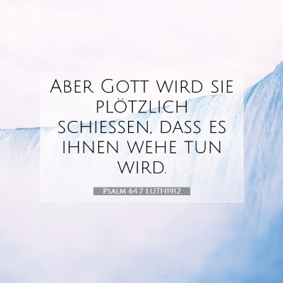 Picture 07 - Psalm 64:7 LUTH1912 - Aber Gott wird sie plötzlich schießen, daß es - Bible Verse Picture