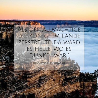 Picture 07 - Psalm 68:14 LUTH1912 - Als der Allmächtige die Könige im Lande - Bible Verse Picture