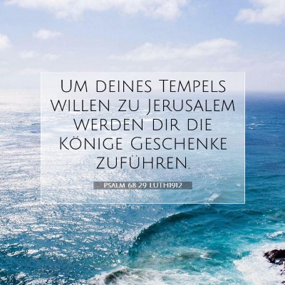Picture 07 - Psalm 68:29 LUTH1912 - Um deines Tempels willen zu Jerusalem werden dir - Bible Verse Picture