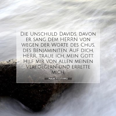 Picture 07 - Psalm 7:1 LUTH1912 - Die Unschuld Davids, davon er sang dem HERRN von - Bible Verse Picture