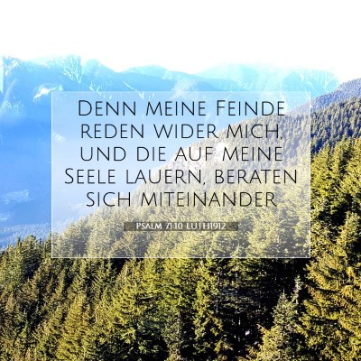 Picture 07 - Psalm 71:10 LUTH1912 - Denn meine Feinde reden wider mich, und die auf - Bible Verse Picture