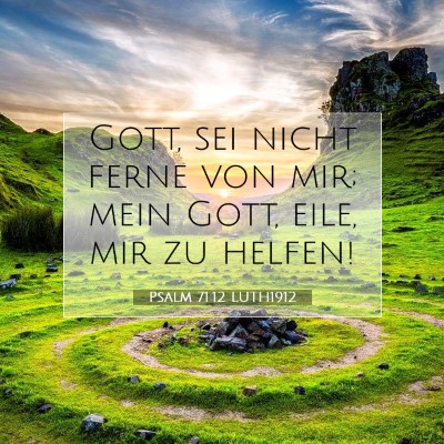 Picture 07 - Psalm 71:12 LUTH1912 - Gott, sei nicht ferne von mir; mein Gott, eile, - Bible Verse Picture