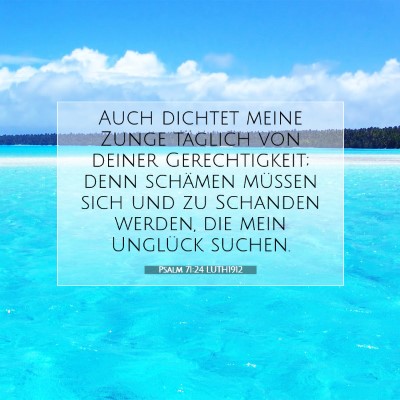 Picture 07 - Psalm 71:24 LUTH1912 - Auch dichtet meine Zunge täglich von deiner - Bible Verse Picture