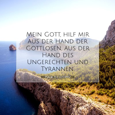 Picture 07 - Psalm 71:4 LUTH1912 - Mein Gott, hilf mir aus der Hand der Gottlosen, - Bible Verse Picture