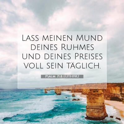 Picture 07 - Psalm 71:8 LUTH1912 - Laß meinen Mund deines Ruhmes und deines Preises - Bible Verse Picture