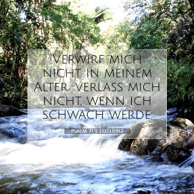 Picture 07 - Psalm 71:9 LUTH1912 - Verwirf mich nicht in meinem Alter; verlaß mich - Bible Verse Picture