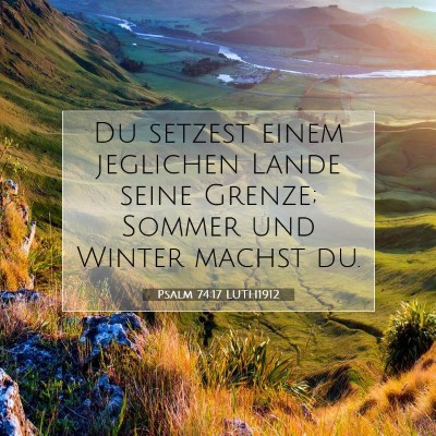 Picture 07 - Psalm 74:17 LUTH1912 - Du setzest einem jeglichen Lande seine Grenze; - Bible Verse Picture