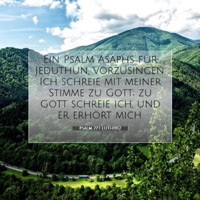 Picture 07 - Psalm 77:1 LUTH1912 - Ein Psalm Asaphs für Jeduthun, vorzusingen. Ich - Bible Verse Picture