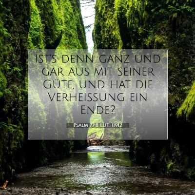 Picture 07 - Psalm 77:8 LUTH1912 - Ist's denn ganz und gar aus mit seiner Güte, und - Bible Verse Picture