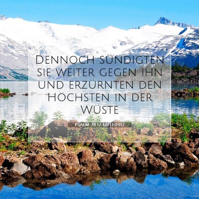 Picture 07 - Psalm 78:17 LUTH1912 - Dennoch sündigten sie weiter gegen ihn und - Bible Verse Picture