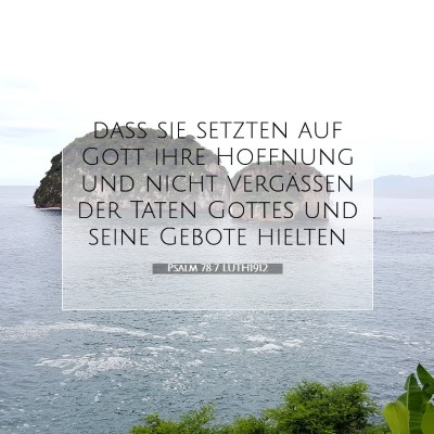 Picture 07 - Psalm 78:7 LUTH1912 - daß sie setzten auf Gott ihre Hoffnung und nicht - Bible Verse Picture