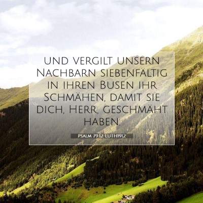 Picture 07 - Psalm 79:12 LUTH1912 - und vergilt unsern Nachbarn siebenfältig in - Bible Verse Picture