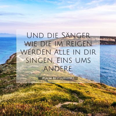 Picture 07 - Psalm 87:7 LUTH1912 - Und die Sänger wie die im Reigen werden alle in - Bible Verse Picture