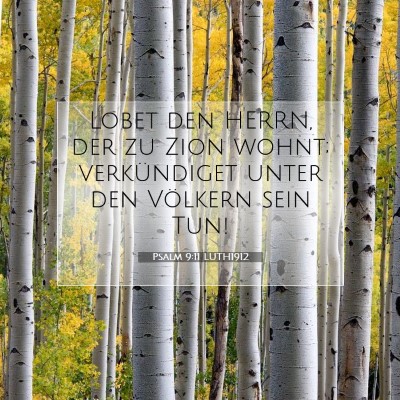 Picture 07 - Psalm 9:11 LUTH1912 - Lobet den HERRN, der zu Zion wohnt; verkündiget - Bible Verse Picture